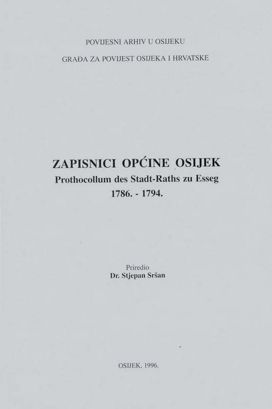9. dr. Stjepan Sršan: ZAPISNICI OPĆINE OSIJEK 1786.-1794.