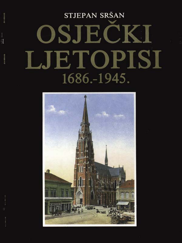 1. Stjepan Sršan: OSJEČKI LJETOPISI 1686.-1945.