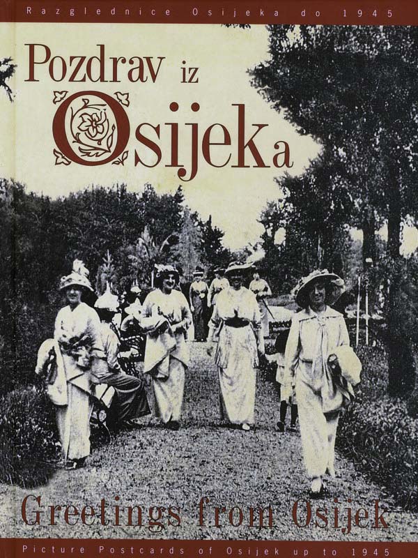6. POZDRAV IZ OSIJEKA Razglednice Osijeka do 1945. godine