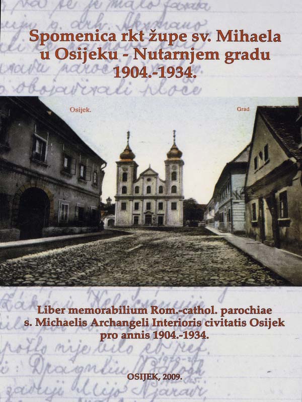48. SPOMENICA RKT ŽUPE SV. MIHAELA ARKANĐELA U OSIJEKU NUTARNJEM GRADU 1904.-1934.