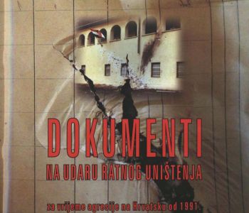 DOKUMENTI NA UDARU RATNOG UNIŠTENJA ZA VRIJEME AGRESIJE NA HRVATSKU OD 1991. (2006.)